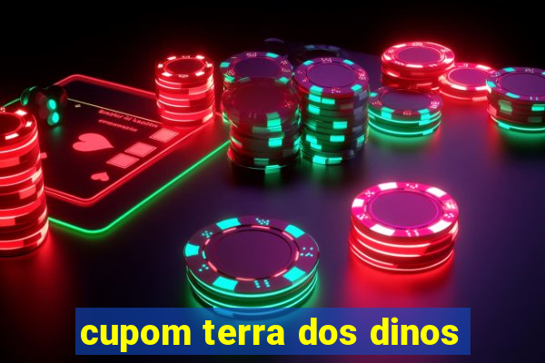 cupom terra dos dinos