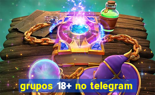 grupos 18+ no telegram