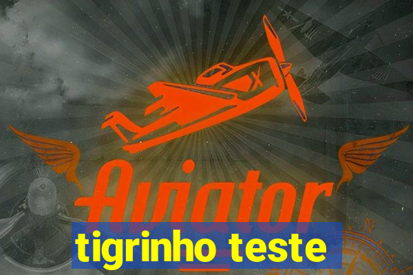 tigrinho teste