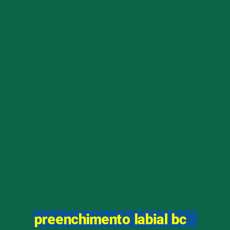 preenchimento labial bc