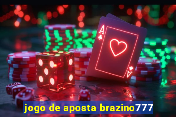 jogo de aposta brazino777