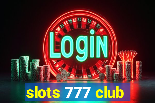 slots 777 club