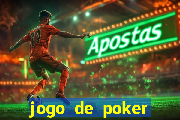 jogo de poker texas holdem