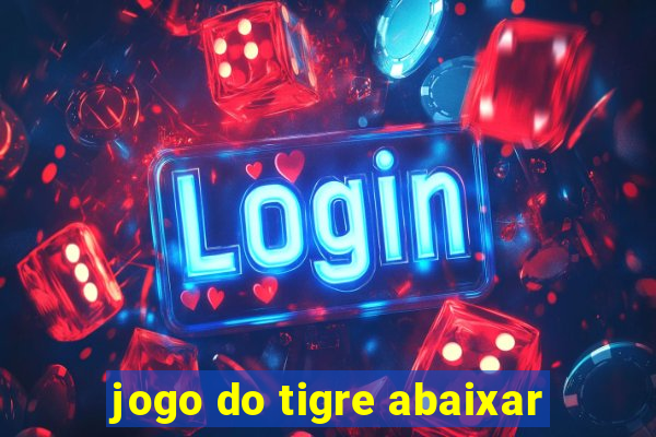 jogo do tigre abaixar