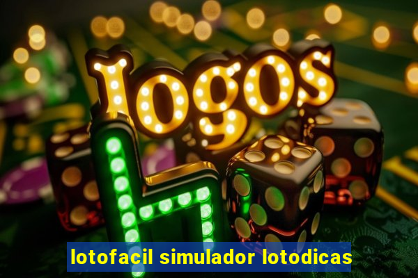 lotofacil simulador lotodicas