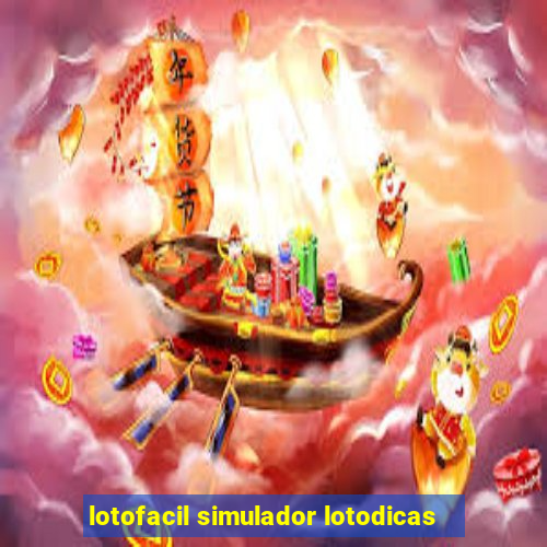 lotofacil simulador lotodicas