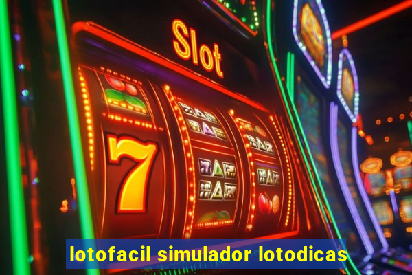 lotofacil simulador lotodicas