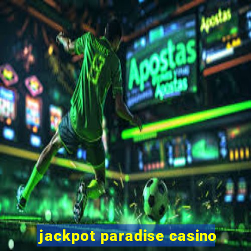 jackpot paradise casino