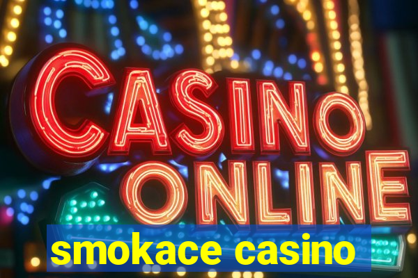 smokace casino