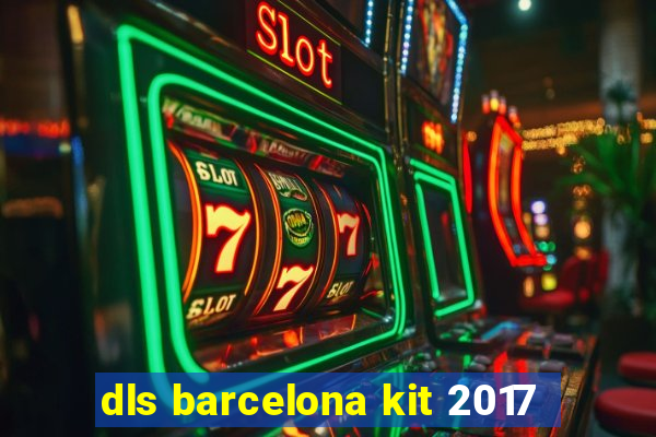 dls barcelona kit 2017