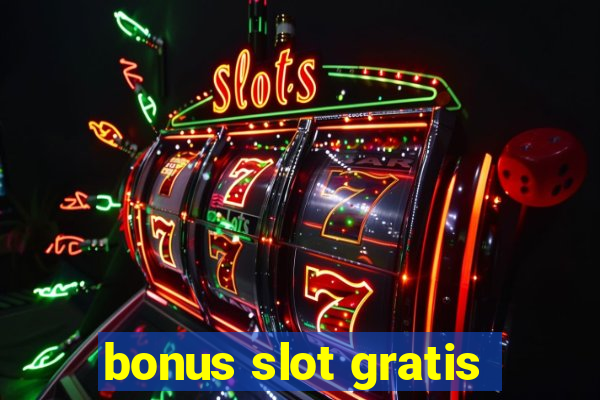 bonus slot gratis