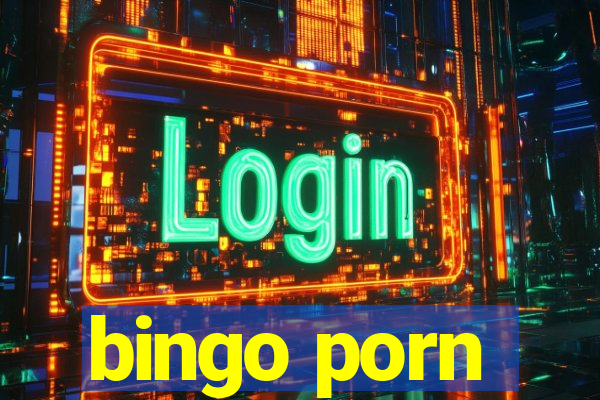 bingo porn