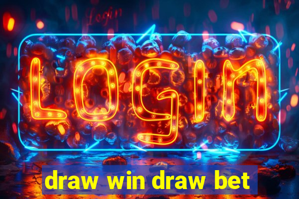 draw win draw bet