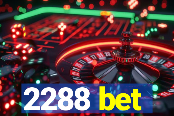 2288 bet