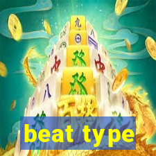 beat type