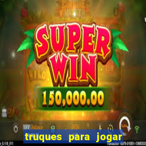 truques para jogar fortune tiger