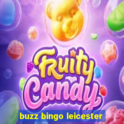 buzz bingo leicester