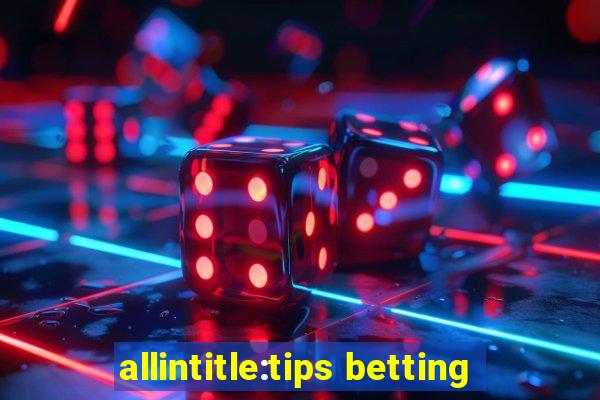 allintitle:tips betting