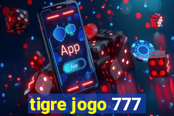 tigre jogo 777