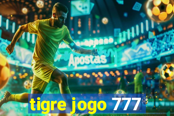 tigre jogo 777