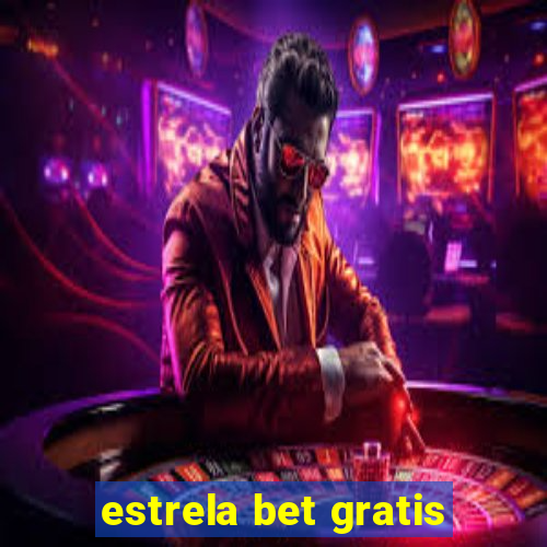 estrela bet gratis