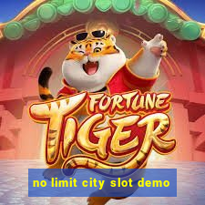 no limit city slot demo