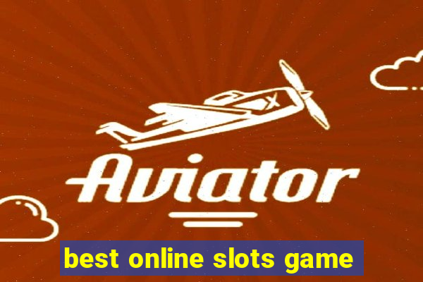 best online slots game