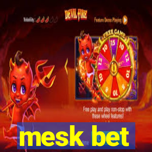 mesk bet