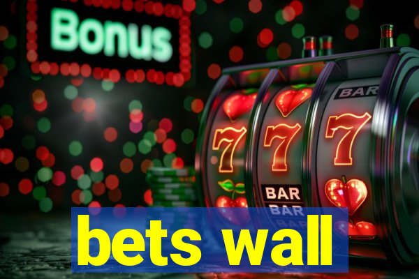 bets wall