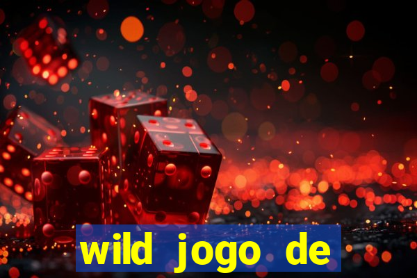 wild jogo de aposta tigre