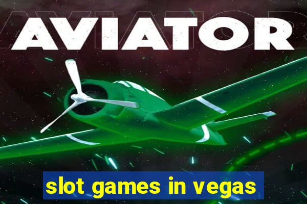 slot games in vegas