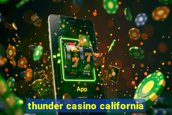 thunder casino california