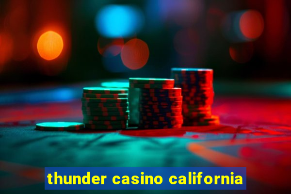 thunder casino california