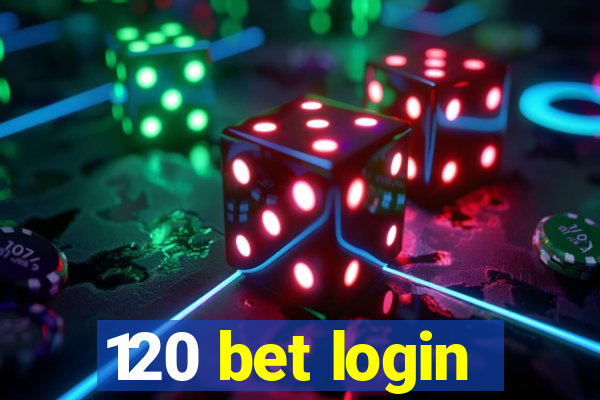 120 bet login