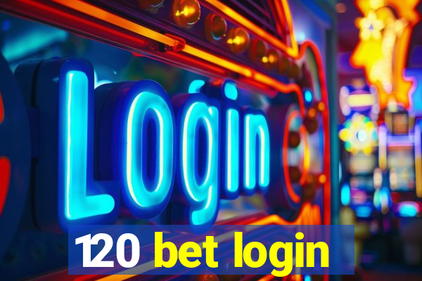 120 bet login