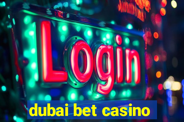 dubai bet casino