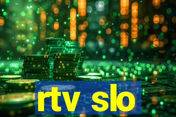 rtv slo