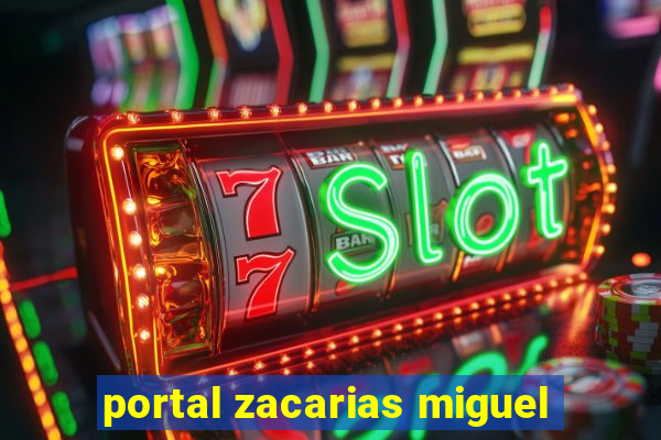 portal zacarias miguel