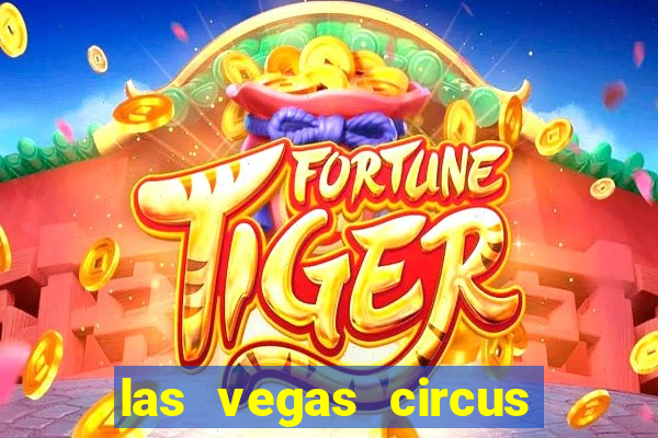 las vegas circus circus casino