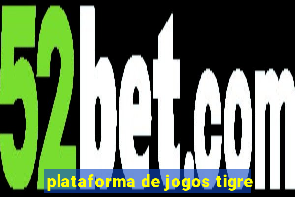 plataforma de jogos tigre