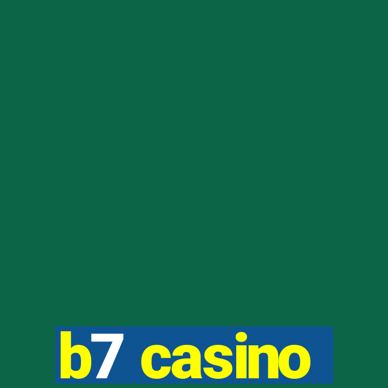 b7 casino