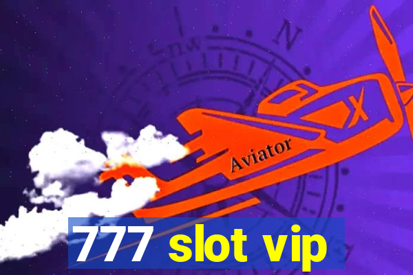 777 slot vip