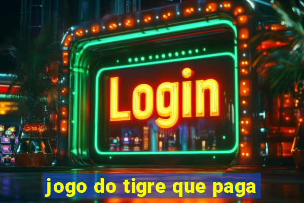 jogo do tigre que paga