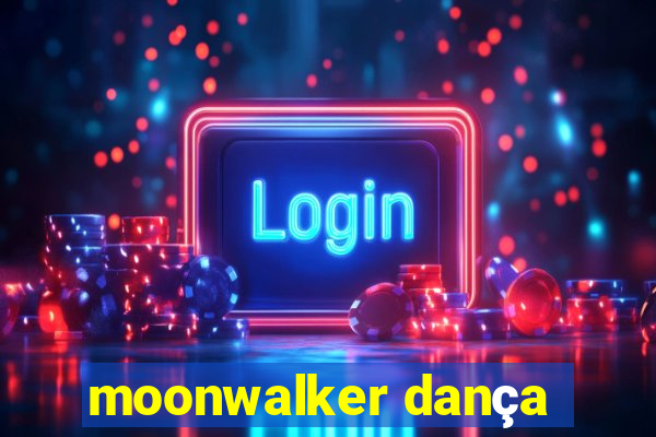 moonwalker dança