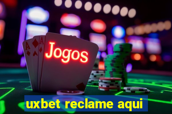 uxbet reclame aqui