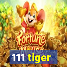 111 tiger