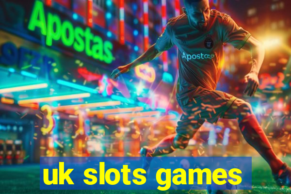 uk slots games