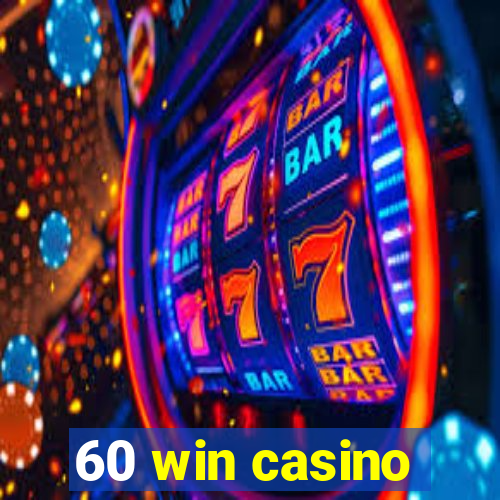 60 win casino