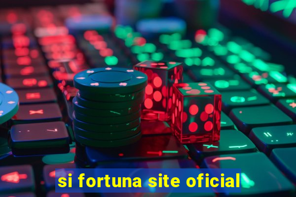 si fortuna site oficial