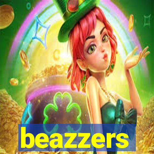 beazzers